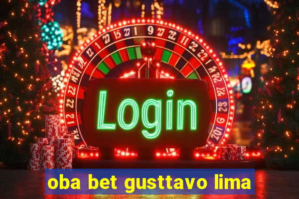 oba bet gusttavo lima